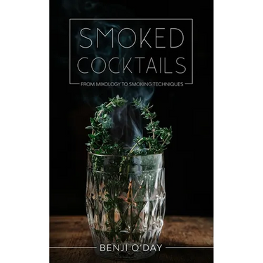 Smoked Cocktails: From Mixology To Smoking Techniques