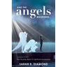 And the Angels Whispered...: The Journey Back to Spiritual Awareness