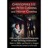 Christopher Lee and Peter Cushing and Horror Cinema: A Revised and Expanded Filmography of Their Terrifying Collaborations, 2d ed.