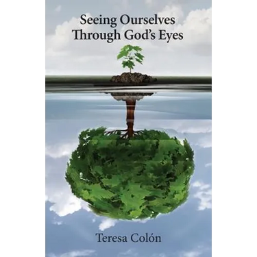 Seeing Ourselves Through God's Eyes