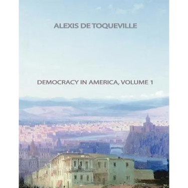 Democracy In America, Volume 1