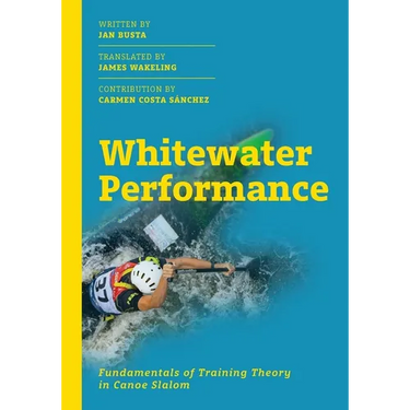 Whitewater Performance: Fundamentals of Training Theory in Canoe Slalom