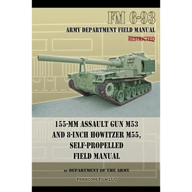 155-mm Assault Gun M53 and 8-inch Howitzer M55, Self Propelled Field Manual