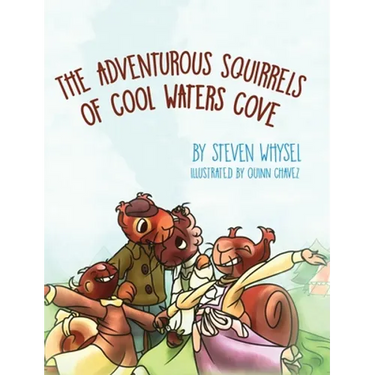 The Adventurous Squirrels of Cool Waters Cove: A Children's Animal Picture Book for Ages 2-8.