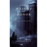 The Weight of Honor (Kings and Sorcerers--Book 3)