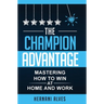The Champion Advantage: Winning With Change