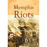 Memphis Riots and Massacres