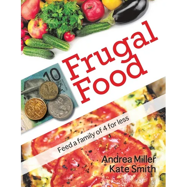 Frugal Food: Feed a Family of Four for Less