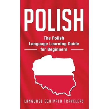Polish: The Polish Language Learning Guide for Beginners