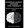 Internal Family Systems (IFS) Therapy: Borderline Personalities Disorder (BPD) Workbook
