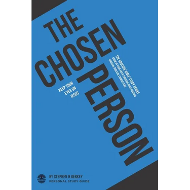The Chosen Person: Keep your eyes on Jesus - Personal Study Guide