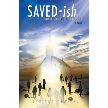 SAVED-ish: Sometimes It's Hell Gettin' To Heaven