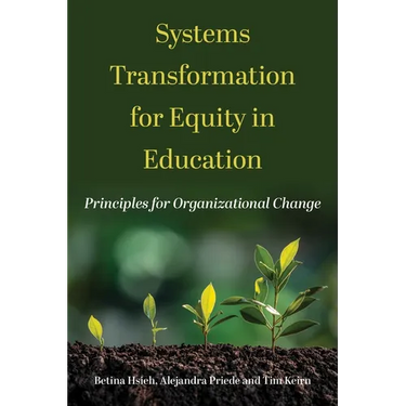 Systems Transformation for Equity in Education: Principles for Organizational Change