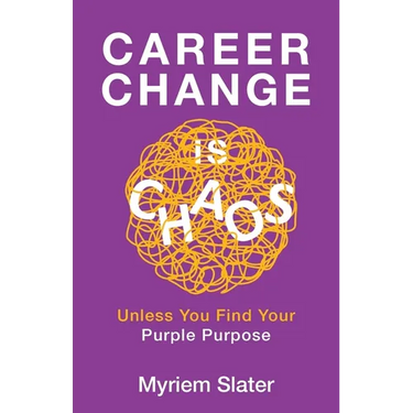 Career Change Is Chaos: Unless You Find Your Purple Purpose
