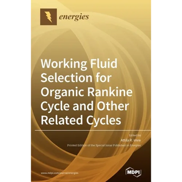Working Fluid Selection for Organic Rankine Cycle and Other Related Cycles