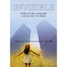 Invisible: When Fear and Shame Cause You to Hide