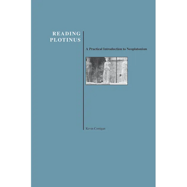 Reading Plotinus: A Practical Introduction to Neoplatonism (History of Philosophy)