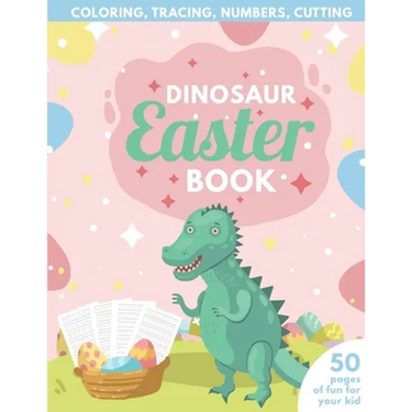 Dinosaur Easter Book for Kids: Coloring, Tracing, Numbers, Cutting 50 pages of fun for your kid