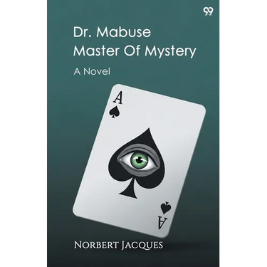 Dr. Mabuse Master Of Mystery A Novel