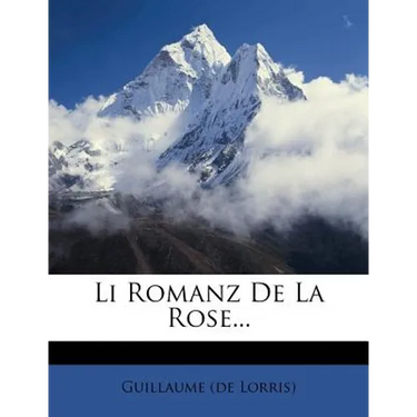 Li Romanz de La Rose...