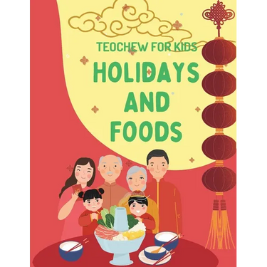 Teochew for Kids: Holidays and Foods