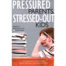 Pressured Parents, Stressed-out Kids: Dealing With Competition While Raising a Successful Child