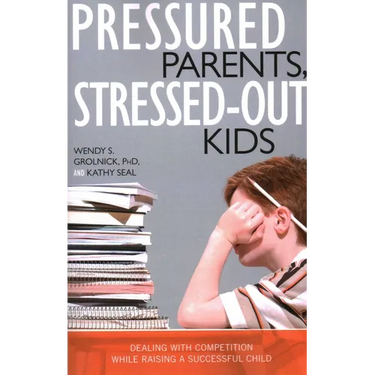 Pressured Parents, Stressed-out Kids: Dealing With Competition While Raising a Successful Child