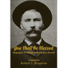 You Shall Be Blessed: Biography of William Rufus Rogers Stowell