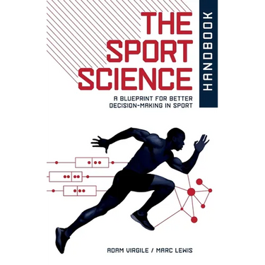 The Sport Science Handbook: A Blueprint for Better Decision-making in Sport