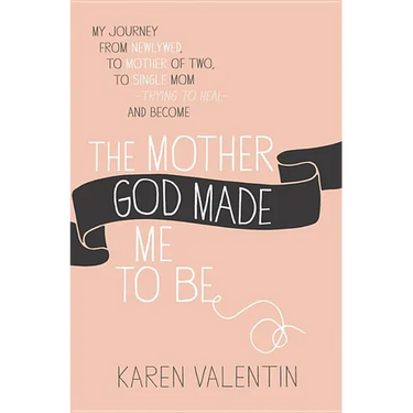 The Mother God Made Me to Be