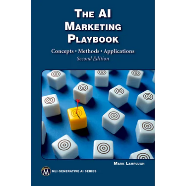 The AI Marketing Playbook: Concepts - Methods - Applications