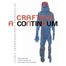 Crafting a Continuum: Rethinking Contemporary Craft