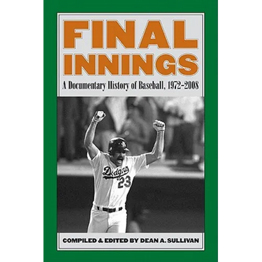 Final Innings: A Documentary History of Baseball, 1972-2008