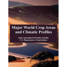 Major World Crop Areas and Climatic Profiles