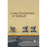 Lived Economies of Default: Consumer Credit, Debt Collection and the Capture of Affect