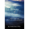 The Alchemy of Prayer: How It Began and Why It Is the Medium of Miracles