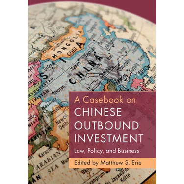 A Casebook on Chinese Outbound Investment