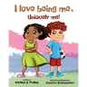 I Love Being Me, Uniquely Me!