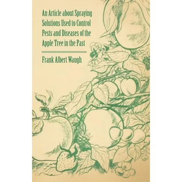 An Article about Spraying Solutions Used to Control Pests and Diseases of the Apple Tree in the Past