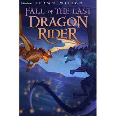 Fall of the Last Dragon Rider: A Litrpg Progression Fantasy