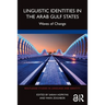 Linguistic Identities in the Arab Gulf States: Waves of Change