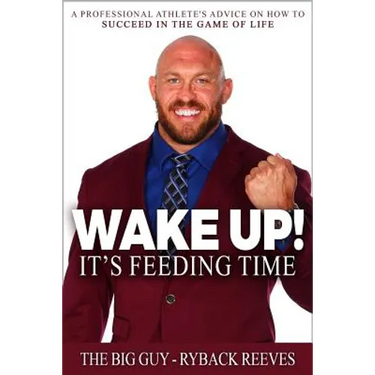 Wake Up! It's Feeding Time: A Professional Athlete's Advice on How to Succeed in the Game of Life