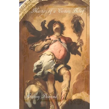 Martyrs of a Certain Belief