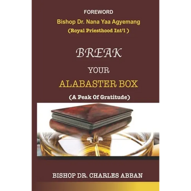 Break Your Alabaster Box: A Peak Of Gratitude