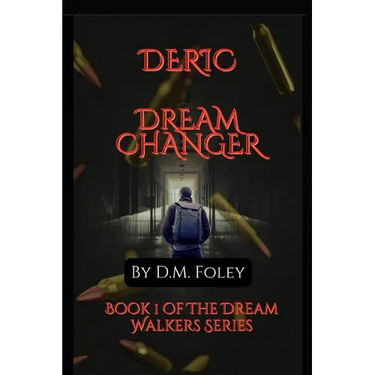 Deric Dream Changer: Book 1 Of The Dream Walkers Series