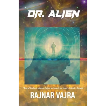 Dr. Alien: Three Tales by Rajnar Vajra
