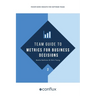 Team Guide to Metrics for Business Decisions: Pocket-sized insights for software teams