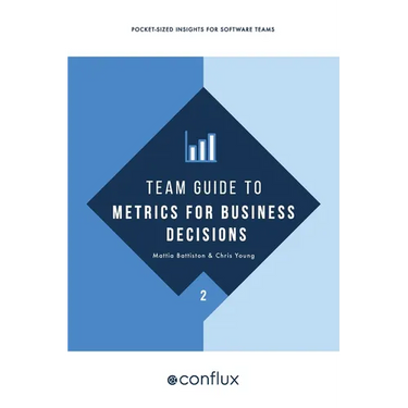 Team Guide to Metrics for Business Decisions: Pocket-sized insights for software teams
