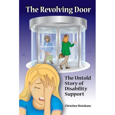 The Revolving Door: The Untold Story of Disability Support