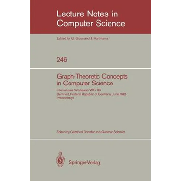 Graph-Theoretic Concepts in Computer Science: International Workshop Wg '86 Bernried, Federal Republic of Germany, June 17-19, 1986, Proceedings